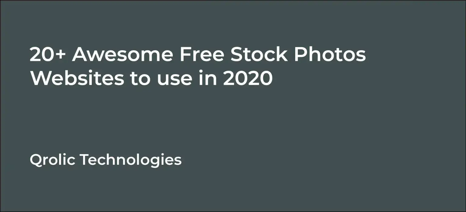20+ Awesome Free Stock Photos Websites to use in 2020 20+ Awesome Free Stock Photos Websites to use in 2020