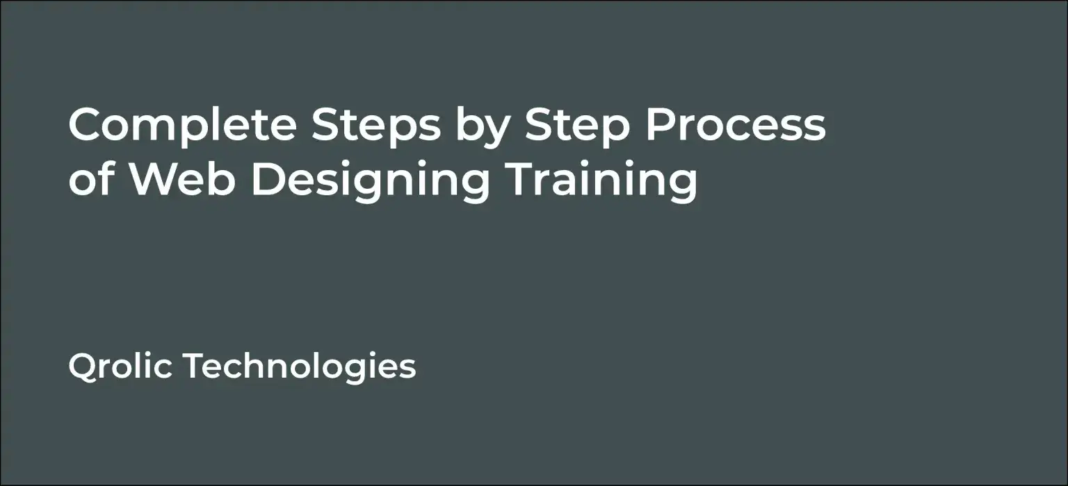 Complete Steps by Step Process of Web Designing Training