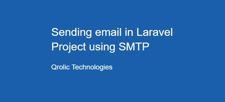 Sending email in Laravel Project using SMTP Sending email in Laravel Project using SMTP