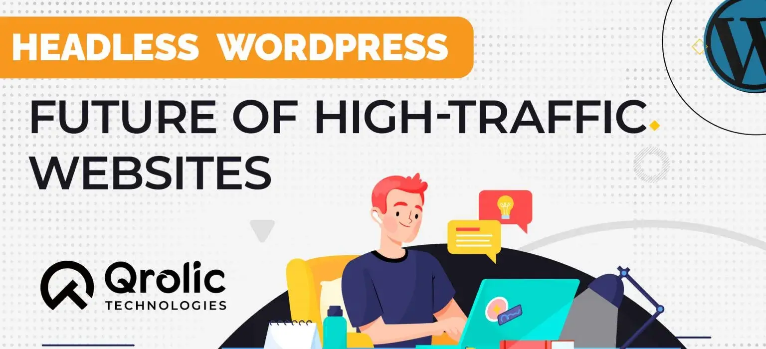 Headless (decoupled) WordPress: Future of High-Traffic Websites Headless (decoupled) WordPress: Future of High-Traffic Websites