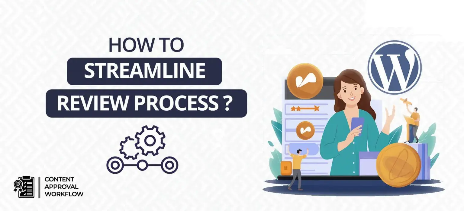 How to Streamline Review Process in WordPress? How to Streamline Review Process in WordPress?