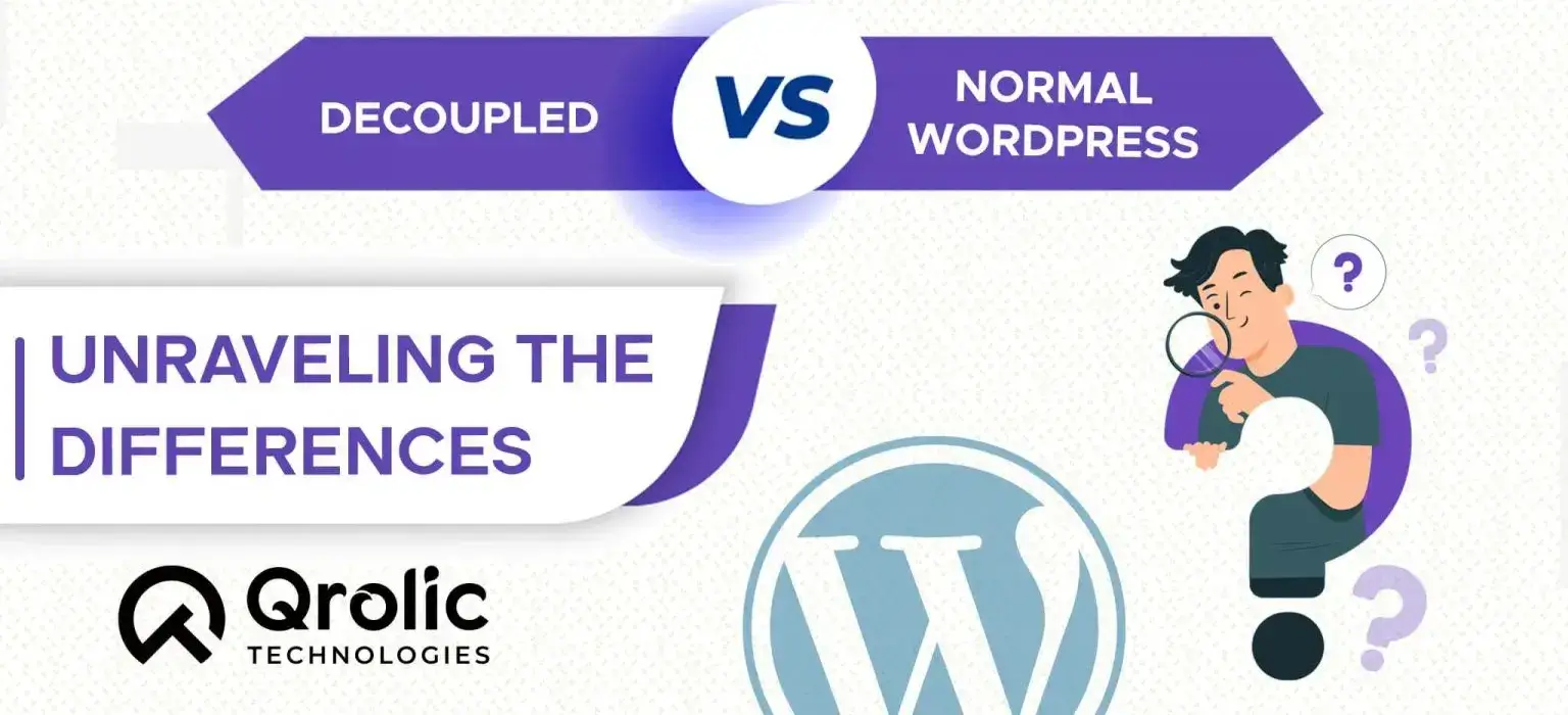 Normal vs Decoupled WordPress: Unraveling the Differences