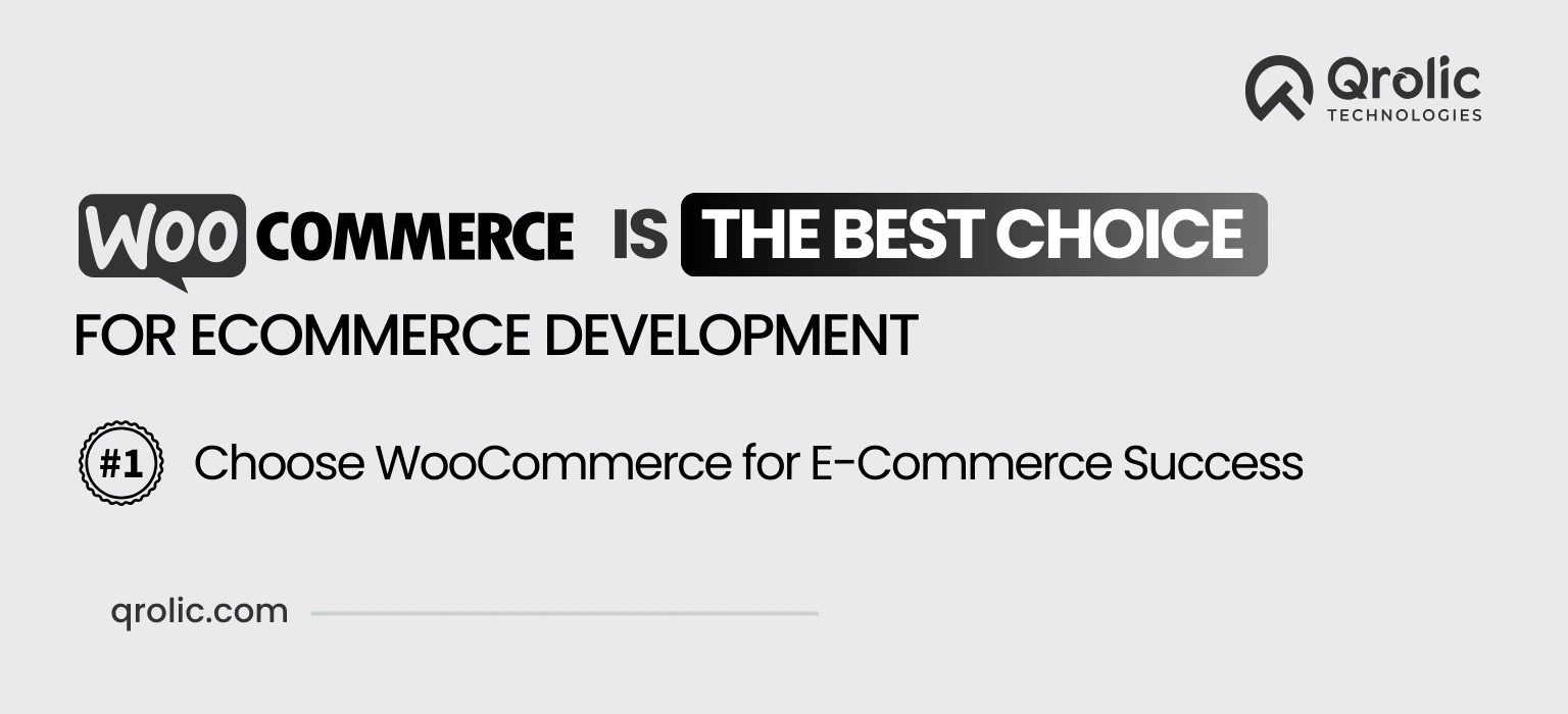 why woocommerce is the best choice for ecommerce development
