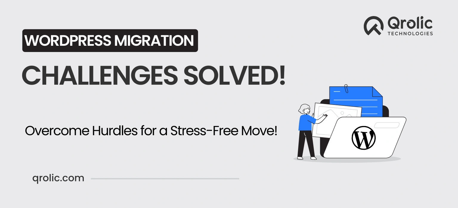 wordpress migration challenges solved