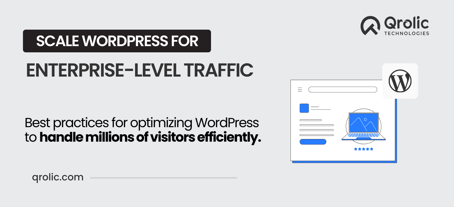 How to Scale WordPress for Enterprise-Level Traffic How to Scale WordPress for Enterprise-Level Traffic
