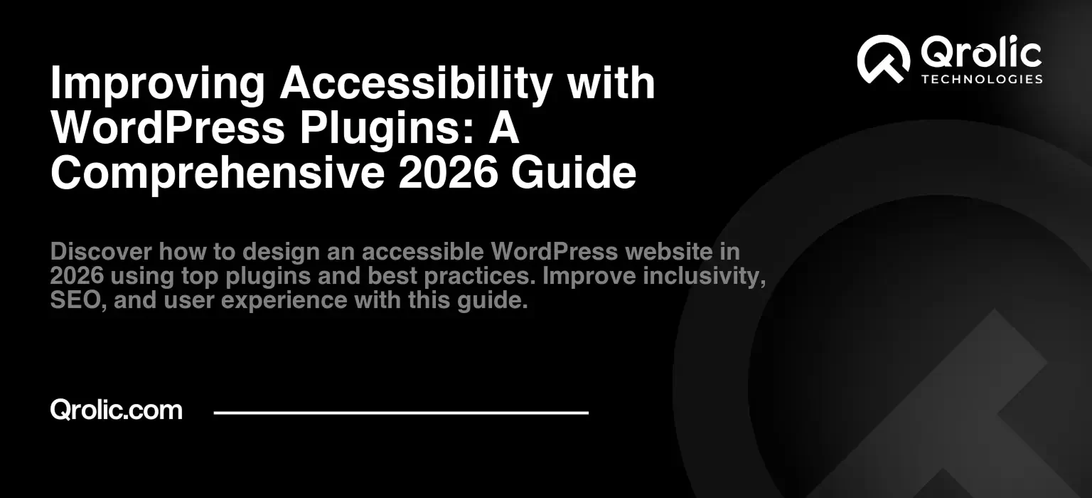 Improving Accessibility with WordPress Plugins: A Comprehensive 2026 Guide Improving Accessibility with WordPress Plugins: A Comprehensive 2026 Guide
