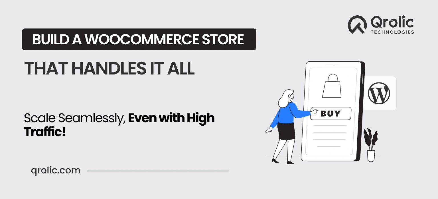 How to Build a Scalable WooCommerce Store for High Traffic