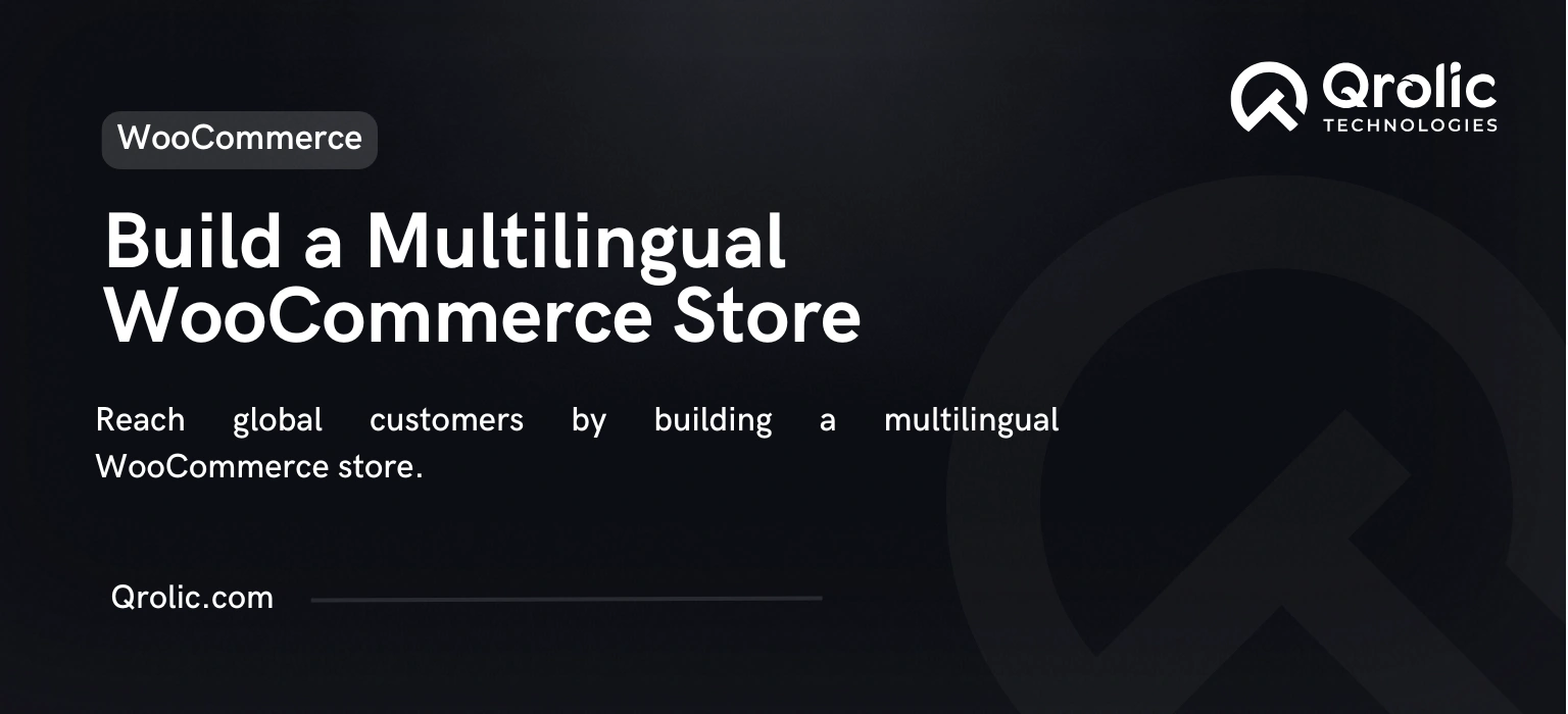 How to Build a Multilingual WooCommerce Store for Global Customers How to Build a Multilingual WooCommerce Store for Global Customers