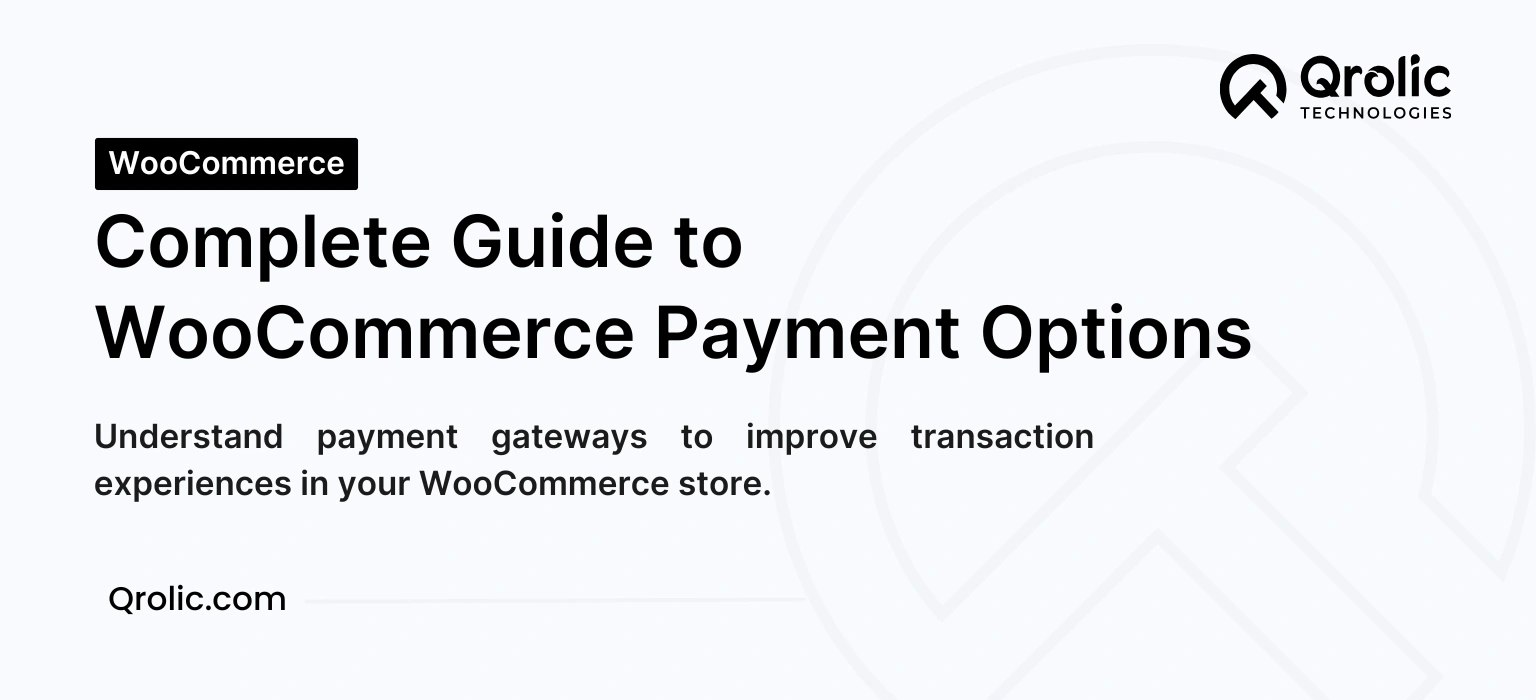 The Ultimate Guide to WooCommerce Payment Gateways complete-guide-to-wooCommerce-payment-options