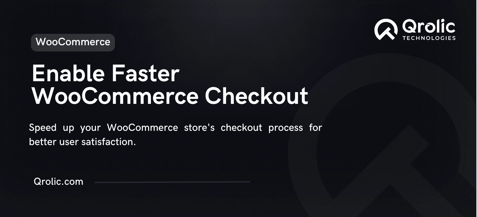 How to Enable Faster Checkout on WooCommerce How to Enable Faster Checkout on WooCommerce