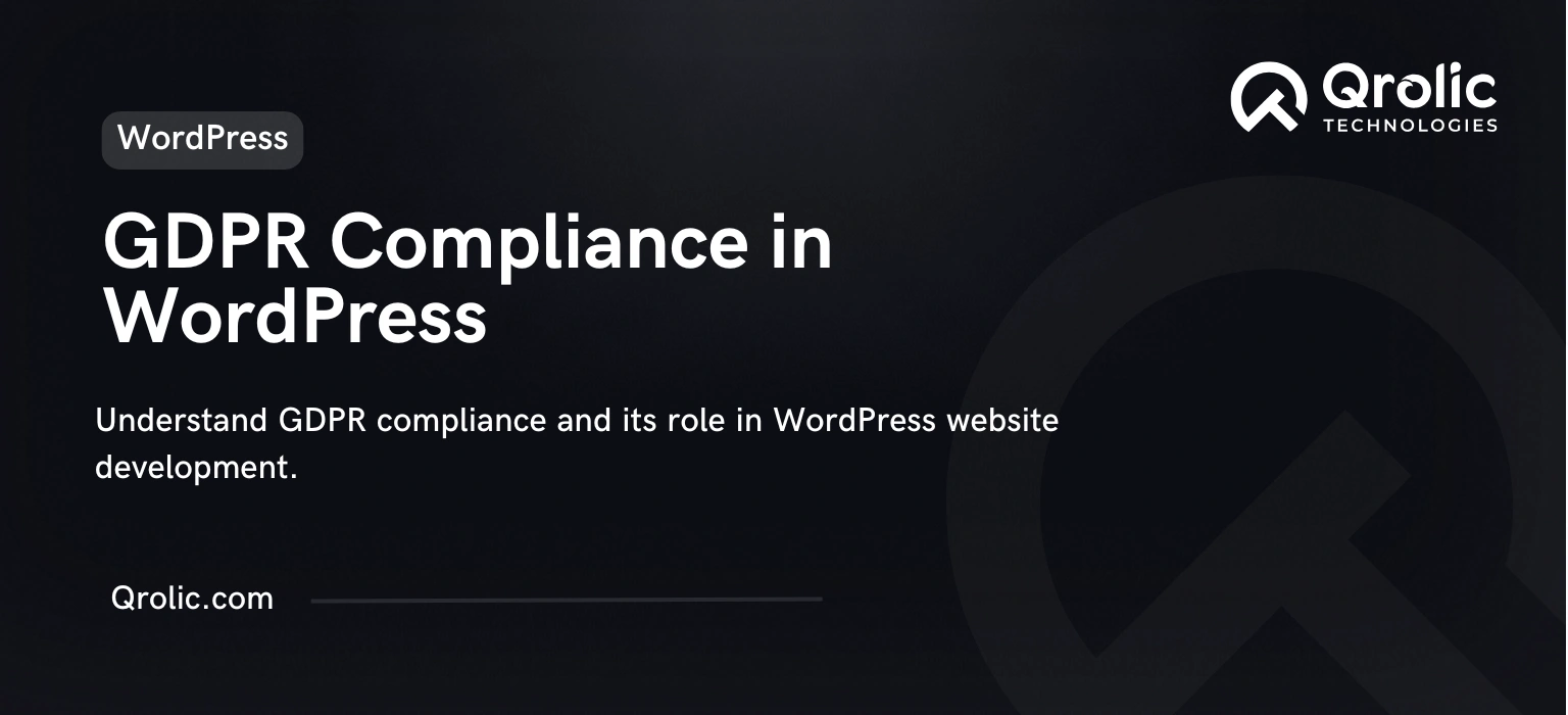 The Role of GDPR Compliance in WordPress Development The Role of GDPR Compliance in WordPress Development