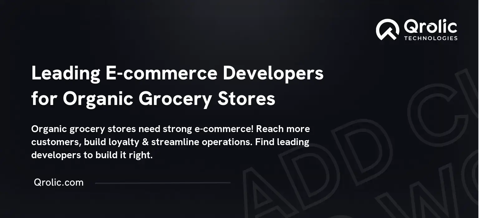 Leading E-commerce Developers for Organic Grocery Stores