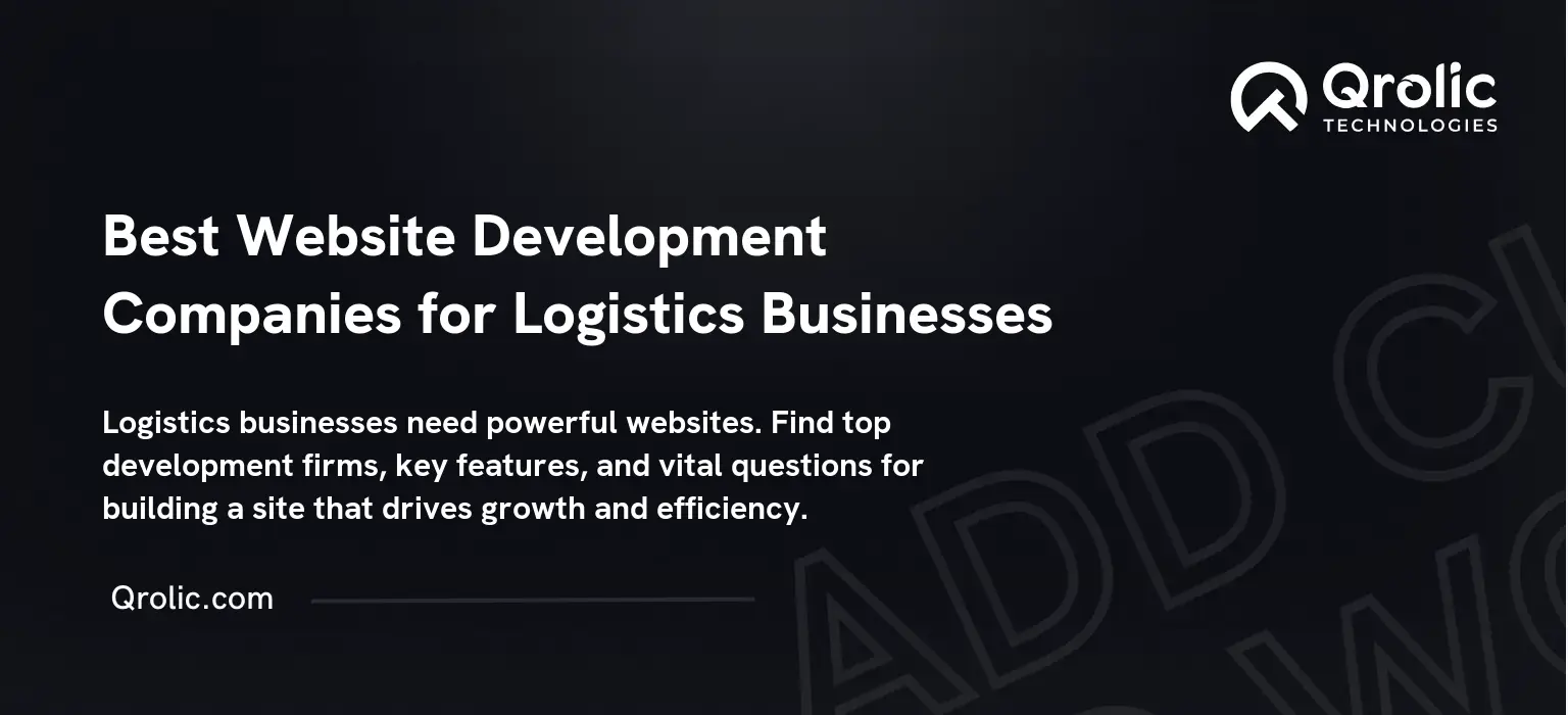 Best Website Development Companies for Logistics Businesses
