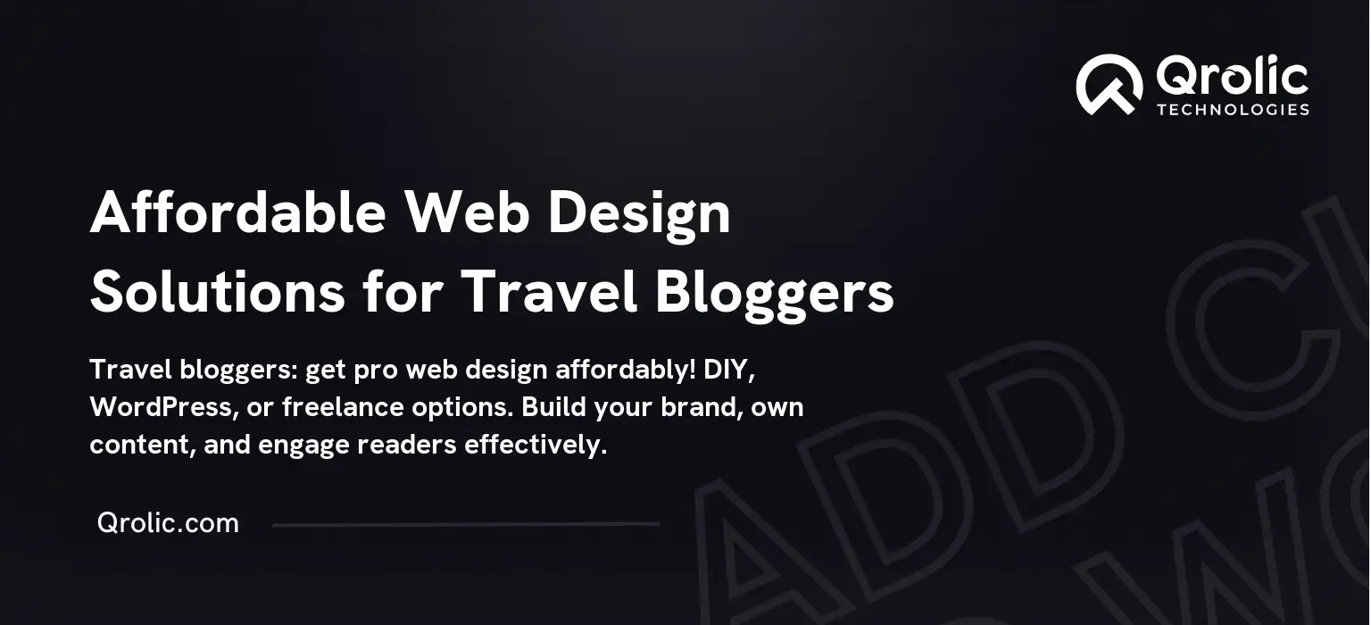 Affordable Web Design Solutions for Travel Bloggers Affordable Web Design Solutions for Travel Bloggers