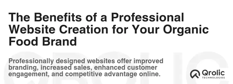 The Benefits of a Professional Website Creation for Your Organic Food Brand