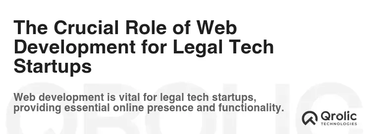 The Crucial Role of Web Development for Legal Tech Startups