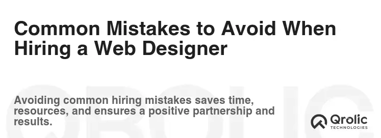 Common Mistakes to Avoid When Hiring a Web Designer Common Mistakes to Avoid When Hiring a Web Designer