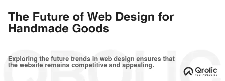 The Future of Web Design for Handmade Goods The Future of Web Design for Handmade Goods