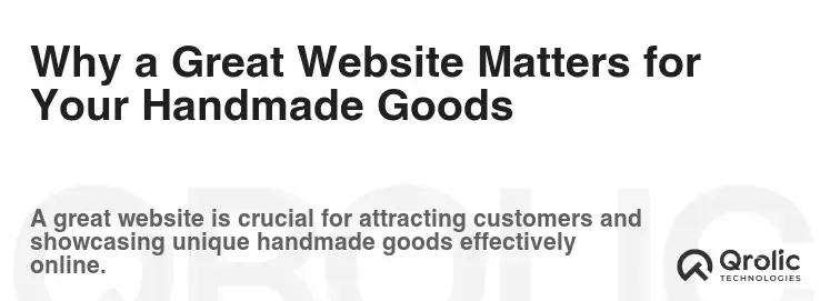 Why a Great Website Matters for Your Handmade Goods Why a Great Website Matters for Your Handmade Goods