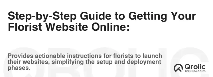 Step-by-Step Guide to Getting Your Florist Website Online: Step-by-Step Guide to Getting Your Florist Website Online: