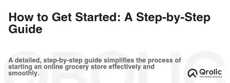 How to Get Started: A Step-by-Step Guide