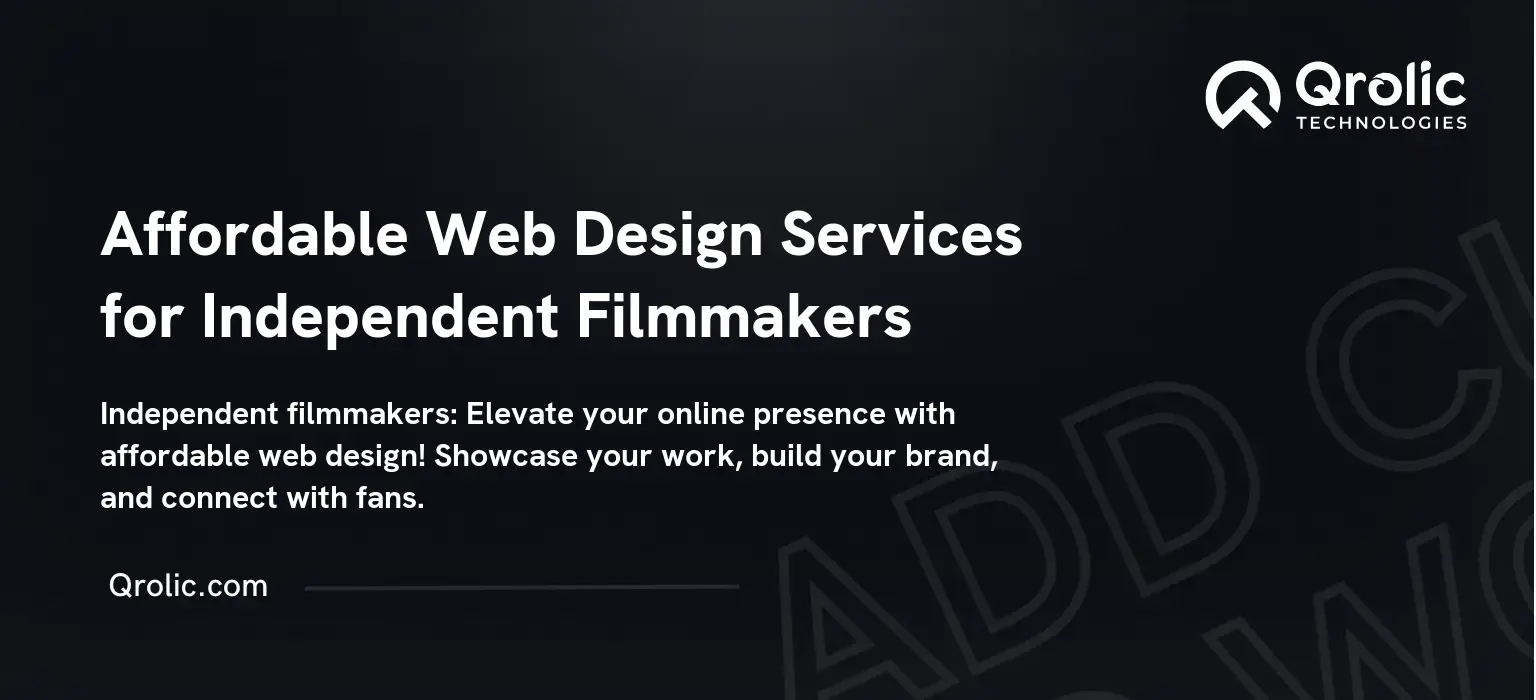 Affordable Web Design Services for Independent Filmmakers Affordable Web Design Services for Independent Filmmakers