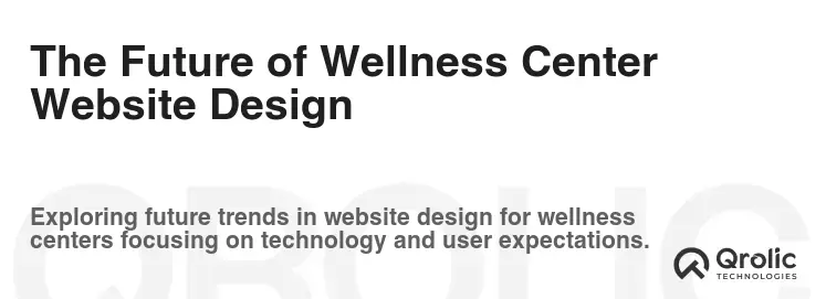 The Future of Wellness Center Website Design