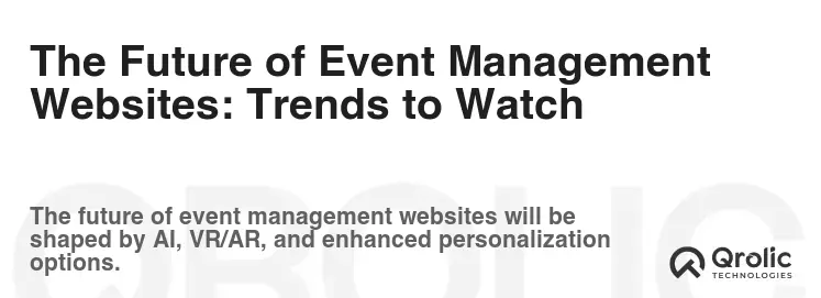 The Future of Event Management Websites: Trends to Watch