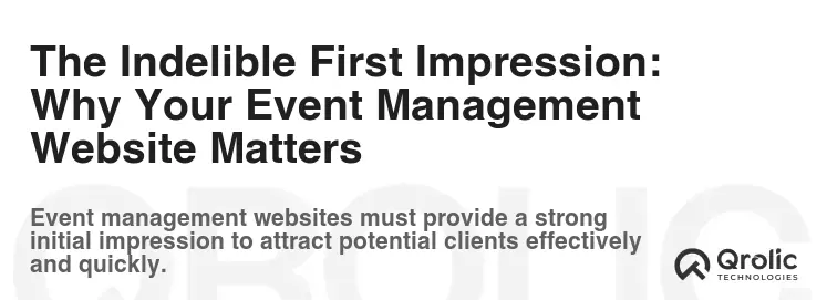 The Indelible First Impression: Why Your Event Management Website Matters