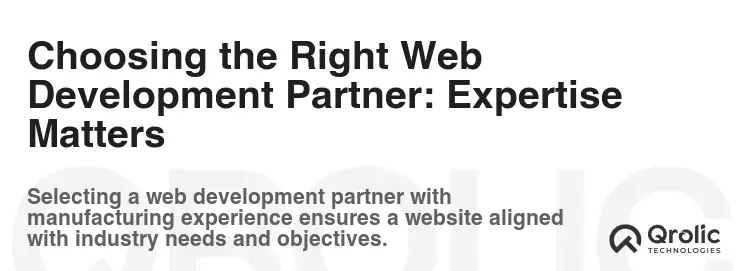 Choosing the Right Web Development Partner: Expertise Matters Choosing the Right Web Development Partner: Expertise Matters