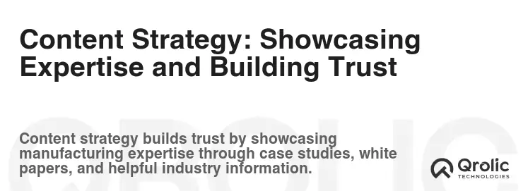 Content Strategy: Showcasing Expertise and Building Trust Content Strategy: Showcasing Expertise and Building Trust