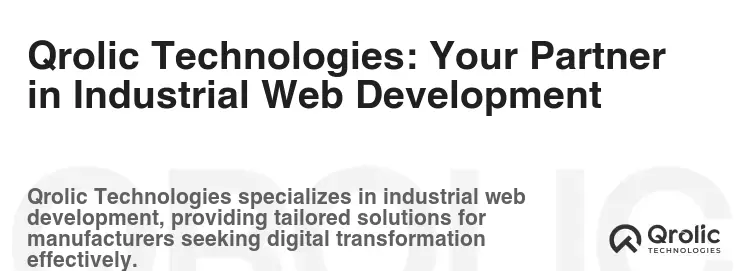 Qrolic Technologies: Your Partner in Industrial Web Development Qrolic Technologies: Your Partner in Industrial Web Development