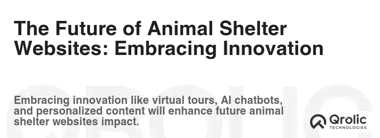The Future of Animal Shelter Websites: Embracing Innovation
