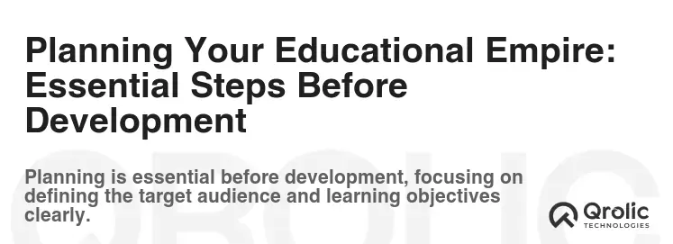 Planning Your Educational Empire: Essential Steps Before Development