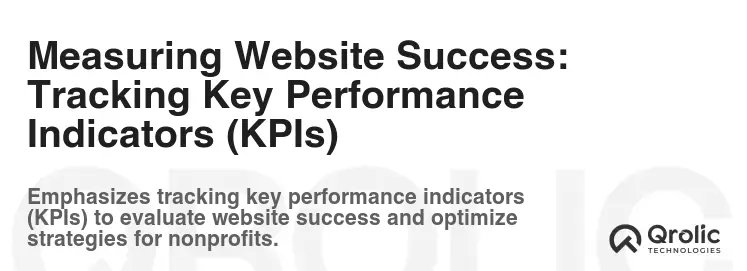 Measuring Website Success: Tracking Key Performance Indicators (KPIs)