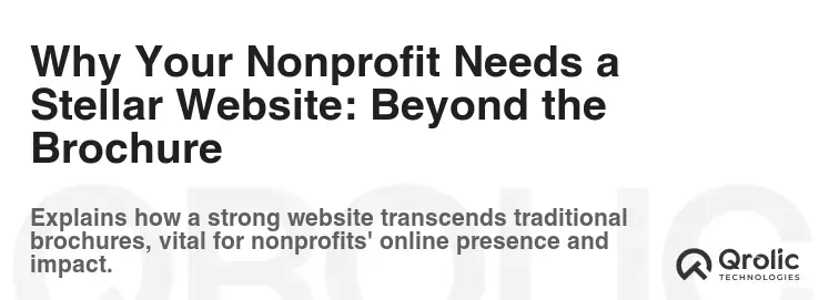 Why Your Nonprofit Needs a Stellar Website: Beyond the Brochure