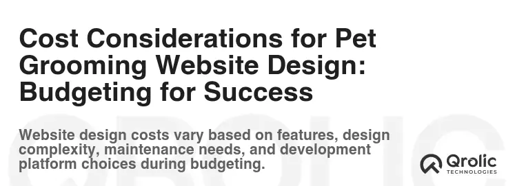 Cost Considerations for Pet Grooming Website Design: Budgeting for Success