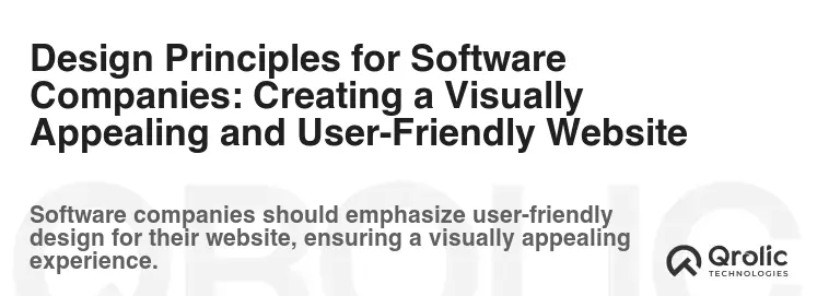 Design Principles for Software Companies: Creating a Visually Appealing and User-Friendly Website