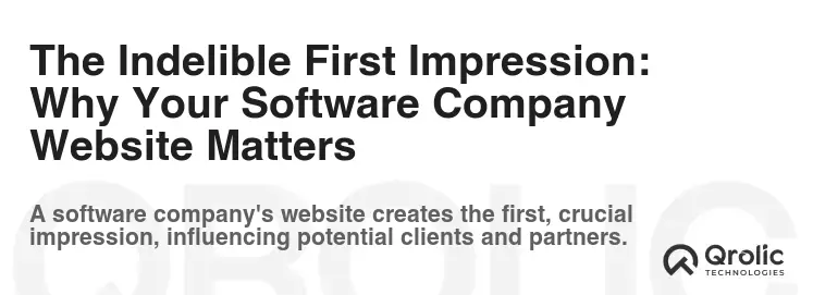 The Indelible First Impression: Why Your Software Company Website Matters