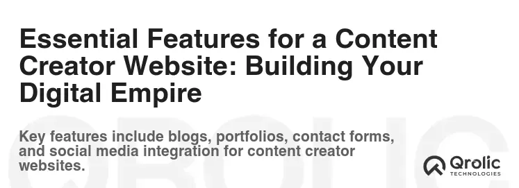 Essential Features for a Content Creator Website: Building Your Digital Empire Essential Features for a Content Creator Website: Building Your Digital Empire