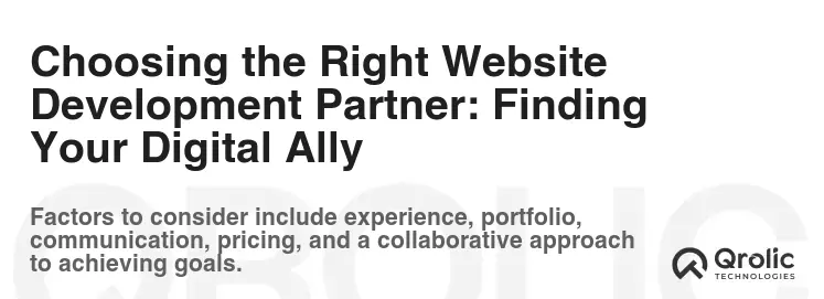 Choosing the Right Website Development Partner: Finding Your Digital Ally