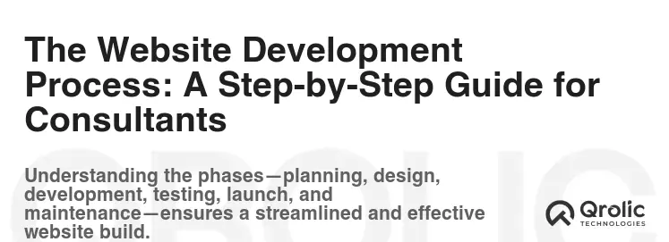 The Website Development Process: A Step-by-Step Guide for Consultants