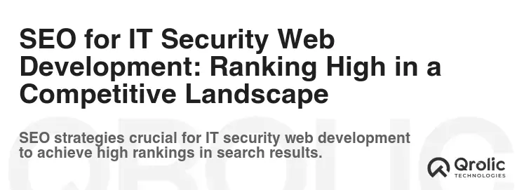 SEO for IT Security Web Development: Ranking High in a Competitive Landscape SEO for IT Security Web Development: Ranking High in a Competitive Landscape