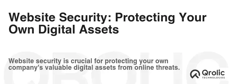 Website Security: Protecting Your Own Digital Assets Website Security: Protecting Your Own Digital Assets