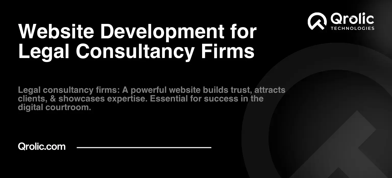 Website Development for Legal Consultancy Firms Website Development for Legal Consultancy Firms