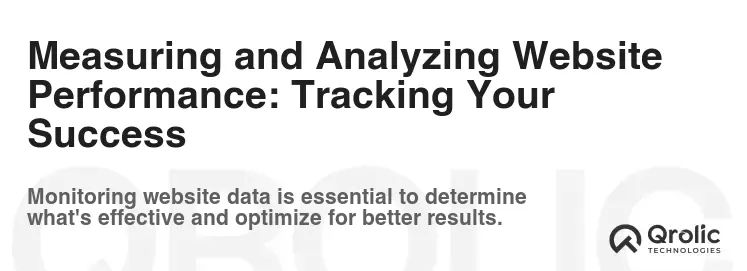 Measuring and Analyzing Website Performance: Tracking Your Success