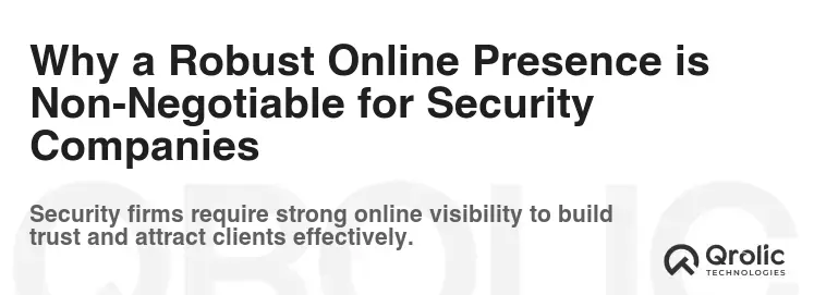 Why a Robust Online Presence is Non-Negotiable for Security Companies