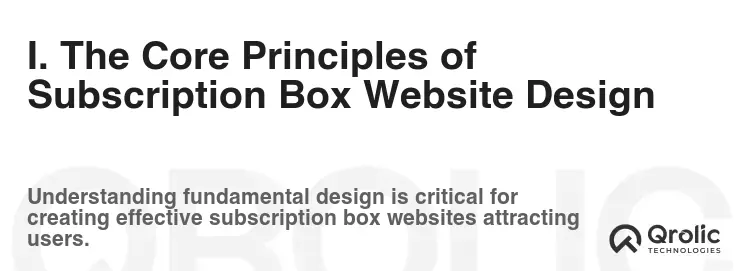 I. The Core Principles of Subscription Box Website Design I. The Core Principles of Subscription Box Website Design