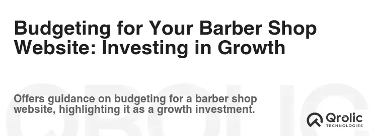 Budgeting for Your Barber Shop Website: Investing in Growth