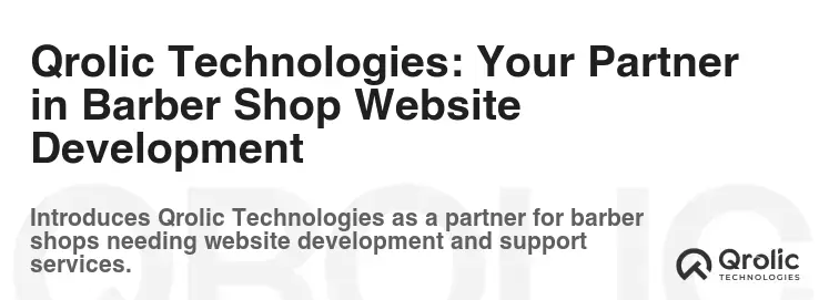 Qrolic Technologies: Your Partner in Barber Shop Website Development